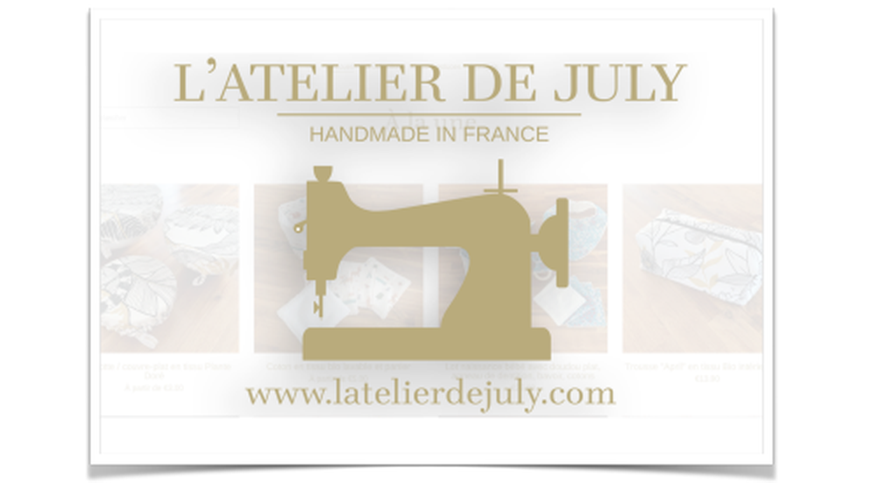 L’Atelier de July : un savoir-faire artisanal avec le souci du détail