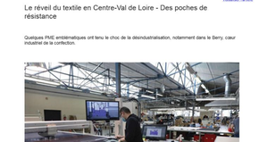 Le réveil du textile en Centre-Val de Loire - Des poches de résistance