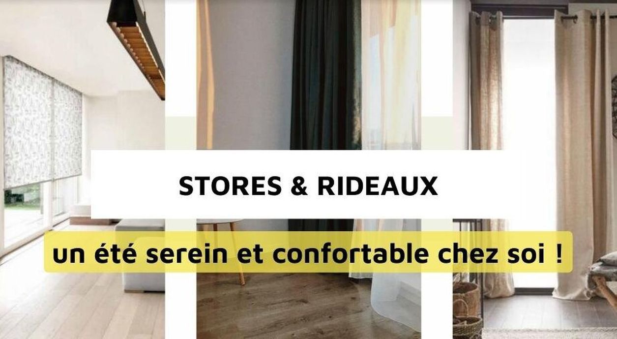 Quels stores et rideaux choisir pour un été serein ? 