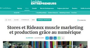 Stores et Rideaux muscle marketing et production grâce au numérique